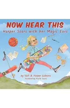 Now Hear This: Harper soars with her magic ears - Valli Gideons