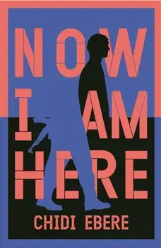 Now I Am Here, Paperback/Chidi Ebere