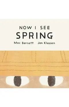 Now I See Spring - Mac Barnett