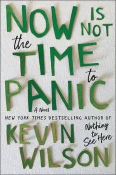 Now Is Not the Time to Panic, Hardcover/Kevin Wilson