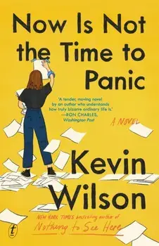 Now Is Not The Time To Panic, Paperback/Kevin Wilson