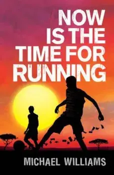 Now is the Time for Running, Paperback/Michael Williams