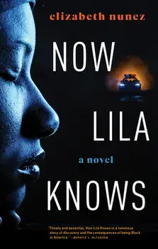 Now Lila Knows, Hardback/Elizabeth Nunez