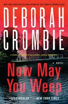 Now May You Weep, Paperback/Deborah Crombie