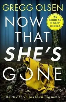 Now That She's Gone, Paperback/Gregg Olsen
