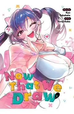 Now That We Draw Vol. 4 - Kyu Takahata
