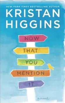 Now That You Mention It, Paperback/Kristan Higgins