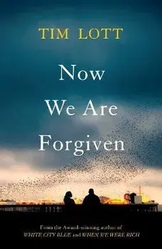 Now We Are Forgiven, Hardback/Tim Lott