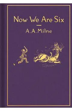 Now We Are Six: Classic Gift Edition - A. A. Milne