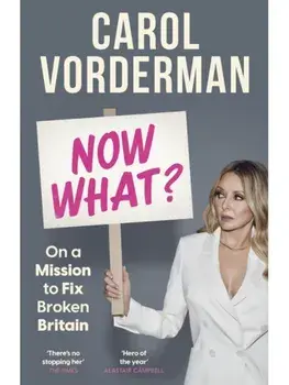 Now What?. A People's Manifesto for a Better Britain, Paperback/Carol Vorderman