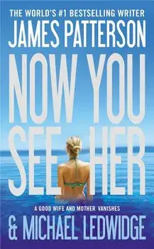 Now You See Her, Hardcover/James Patterson