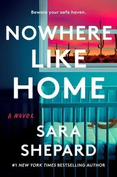 Nowhere Like Home. A Novel, Paperback/Sara Shepard