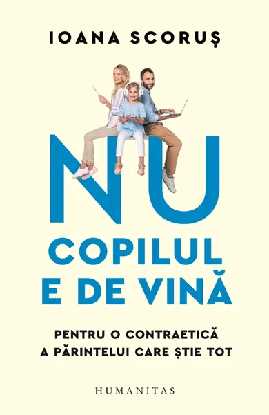 Nu copilul e de vină. Pentru o contraetică a părintelui care știe tot
