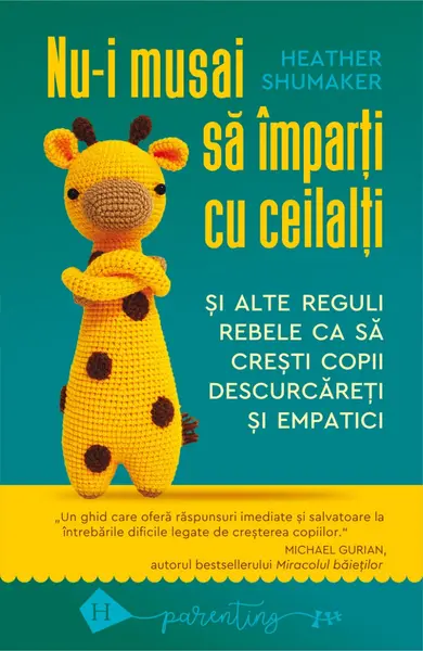 Nu-i musai să împarți cu ceilalți și alte reguli rebele ca să crești copii descurcăreți și empatici