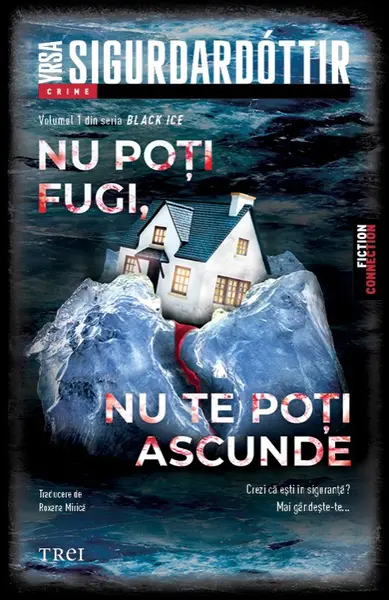Nu poți fugi, nu te poți ascunde (Seria Black Ice, vol.1) - Yrsa Sigurdardóttir