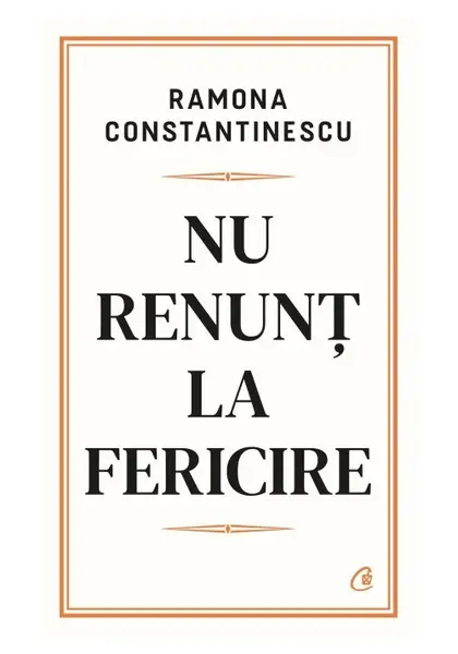 Nu renunt la fericire