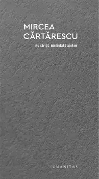 Nu striga niciodata ajutor/Mircea Cartarescu