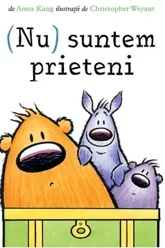 (Nu) suntem prieteni/Anna Kang