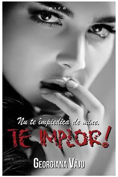 Nu te impiedica de mine, te implor! | Georgiana Vaju