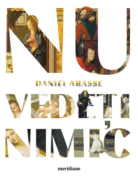 Nu vedeţi nimic - Daniel Arasse