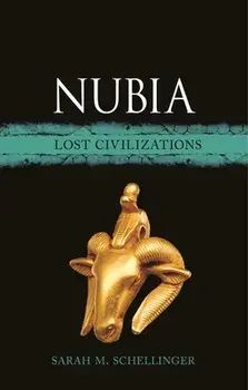 Nubia. Lost Civilizations, Hardback/Sarah Schellinger