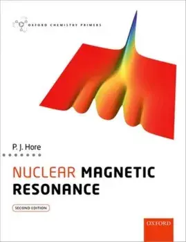 Nuclear Magnetic Resonance, Paperback/Peter (Professor of Chemistry, Professor of Chemistry, University of Oxford) Hore