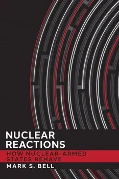 Nuclear Reactions. How Nuclear-Armed States Behave, Paperback/Mark S. Bell