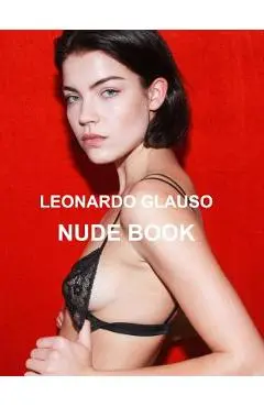 Nude book. Leonardo Glauso: Models, photography and fashion. - Leonardo Glauso