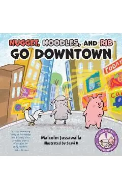 Nugget, Noodles, and Rib Go Downtown - Malcolm Jussawalla