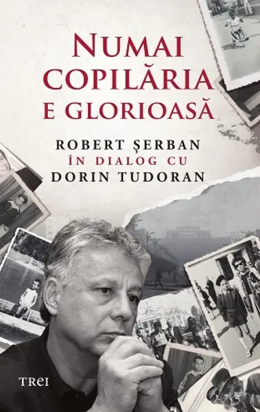 Numai copilăria e glorioasă