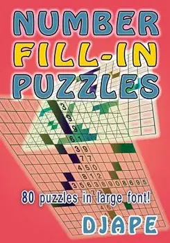 Number Fill-in Puzzles: 80 puzzles in large font!, Paperback/Djape
