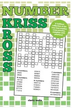 Number Kriss Kross: 100 Brand New Number Cross Puzzles, Complete with Solutions, Paperback/Clarity Media