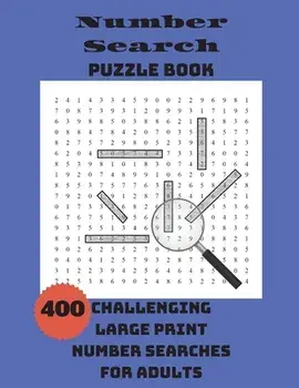 Number Search Puzzle Book: 400 Challenging Large Print Number Searches For Adults, Paperback/***