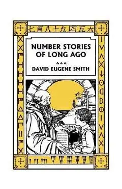 Number Stories of Long Ago (Color Edition) (Yesterday's Classics) - David Eugene Smith
