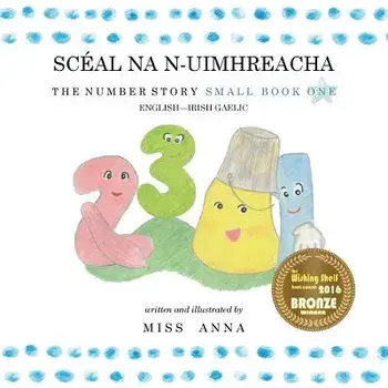 Number Story 1 Scéal Na N-Uimhreacha: Small Book One English-Irish Gaelic, Paperback/Anna Miss
