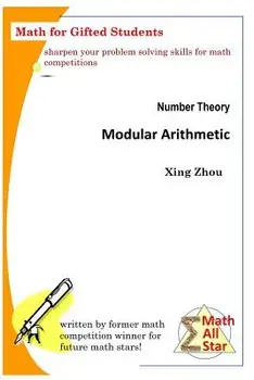 Number Theory - Modular Arithmetic: Math for Gifted Students, Paperback/Xing Zhou