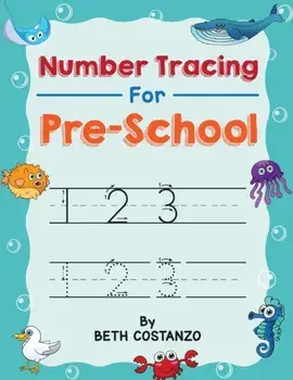 Number Tracing book for Preschoolers: Preschool Numbers Tracing Math Practice Workbook: Math Activity Book for Pre K, Kindergarten and Kids Ages 3-5 (, Paperback/Beth Costanzo