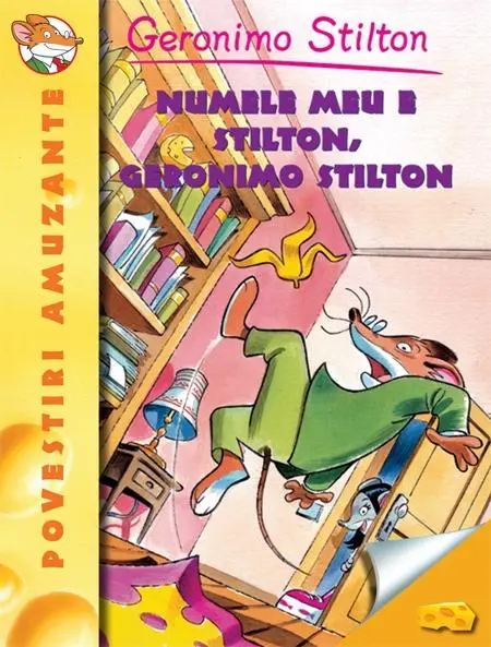 Numele meu e Stilton, Geronimo Stilton | Geronimo Stilton