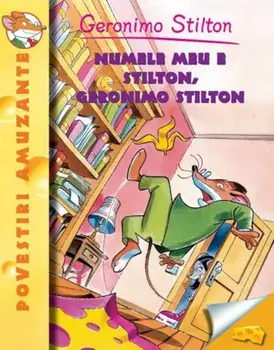 Numele meu e Stilton, Geronimo Stilton. Volumul 1/Geronimo Stilton