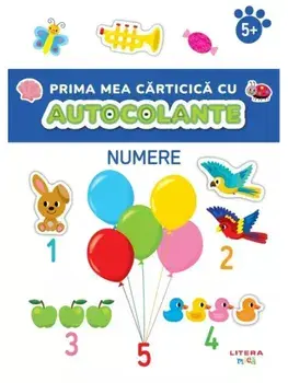 Numere. Prima mea carticica cu autocolante. 5 ani+/***