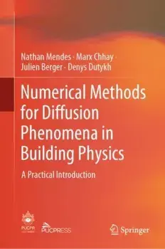 Numerical Methods for Diffusion Phenomena in Building Physics. A Practical Introduction, Hardback/Denys Dutykh