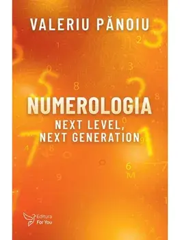 Numerologia. Next Level, Next Generation/Valeriu Panoiu