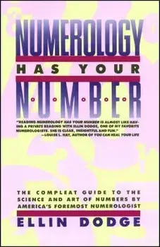 Numerology Has Your Number: Numerology Has Your Number, Paperback/Ellin Dodge