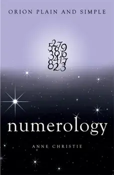 Numerology, Orion Plain and Simple, Paperback/Anne Christie