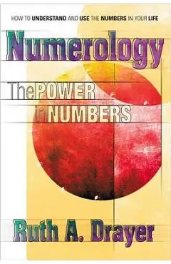Numerology: The Power of Numbers - Ruth A. Drayer