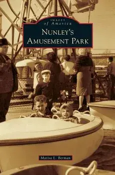 Nunley's Amusement Park, Hardcover/Marisa L. Berman