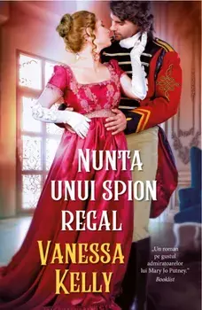 Nunta unui spion regal/Vanessa Kelly