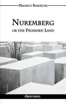 Nuremberg or the Promised Land, Paperback/Maurice Bardèche