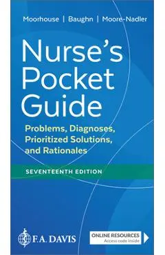 Nurse's Pocket Guide: Problems, Diagnoses, Prioritized Solutions, and Rationales - Mary Frances Moorhouse