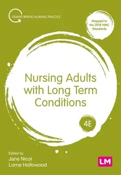 Nursing Adults with Long Term Conditions. 4 Revised edition, Paperback/Lorna Hollowood
